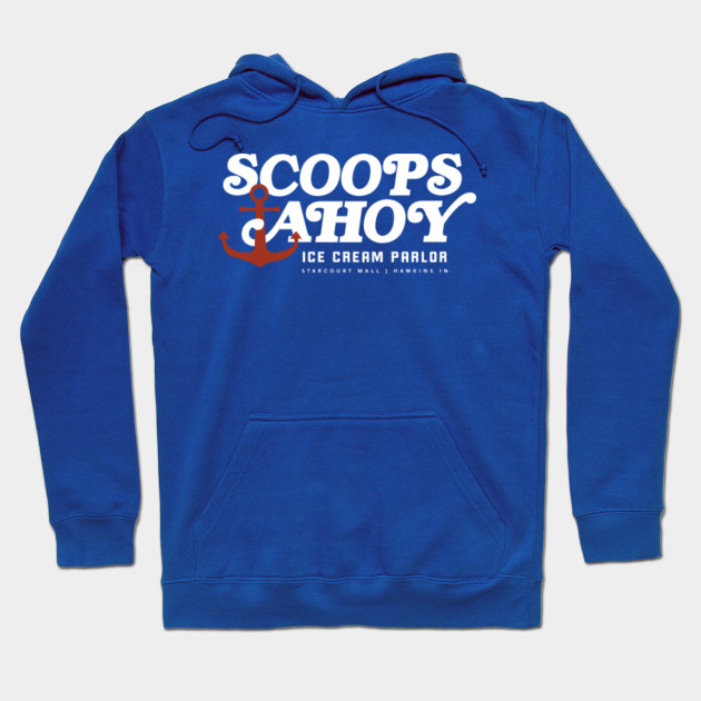 Scoops Ahoy Stranger Things Hoodie TeePublic
